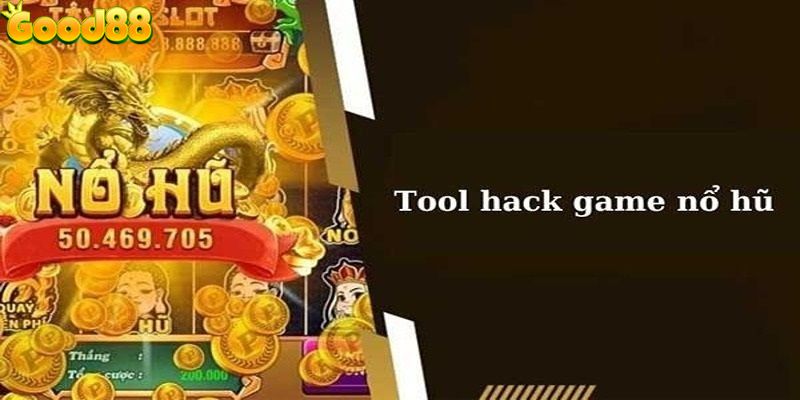 Sơ lược về ứng dụng hack game nổ hũ hiện nay